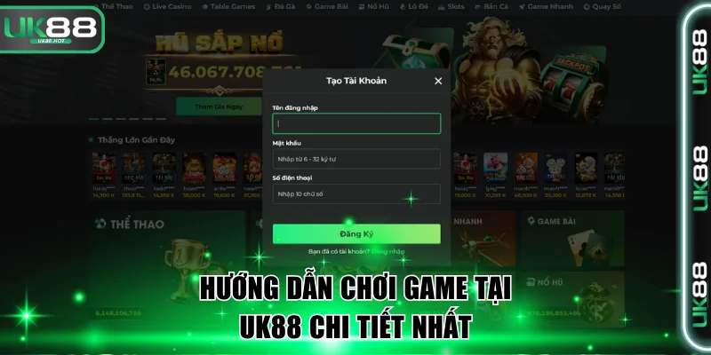 Hướng dẫn chơi game tại UK88 chi tiết