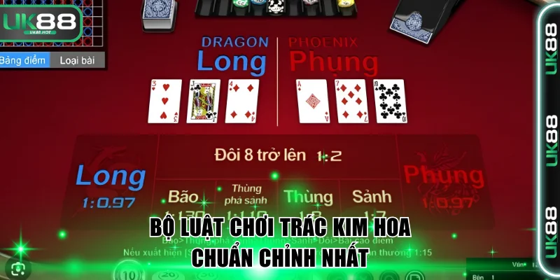 Thuật ngữ, thể lệ chơi bài Trác Kim Hoa chi tiết 