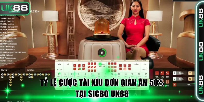 Tỷ lệ cược Tài Xỉu đơn giản ăn 50% tại Sicbo UK88.